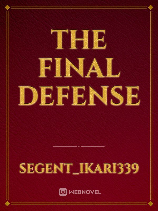 The Final Defense