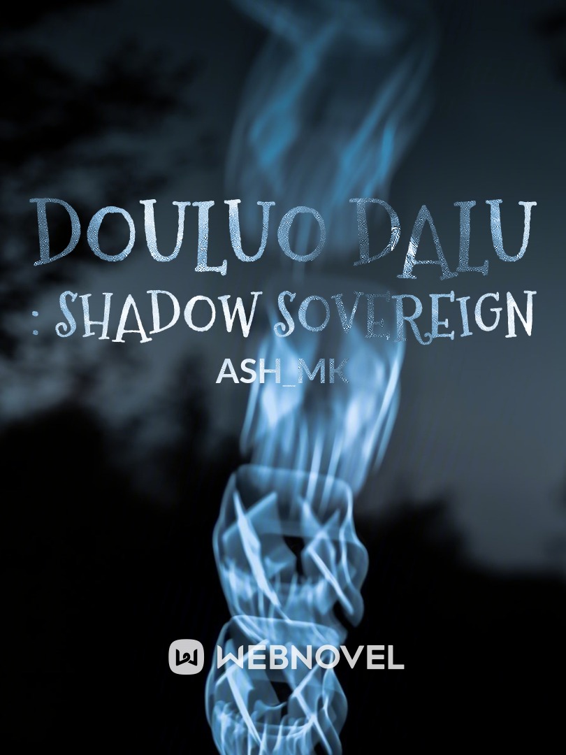 Read In Douluo With Sasuke Talents - Villain116 - WebNovel