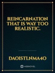 Reincarnation that is way too realistic. Book