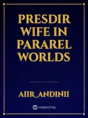 Presdir Wife in Pararel Worlds Book