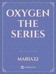 Oxygen The Series Book