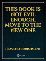 This book is not evil enough, move to the new one Book