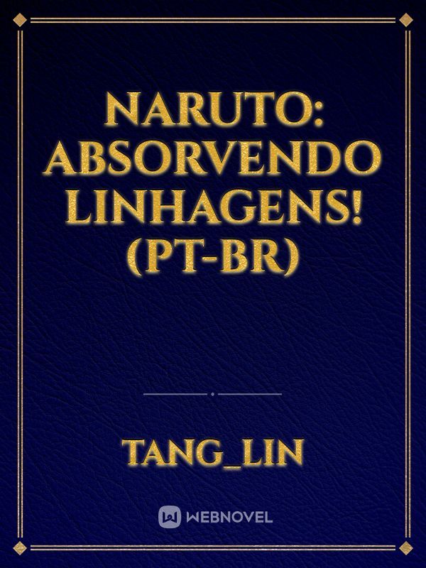 Naruto: Absorvendo linhagens! (Pt-Br) Book