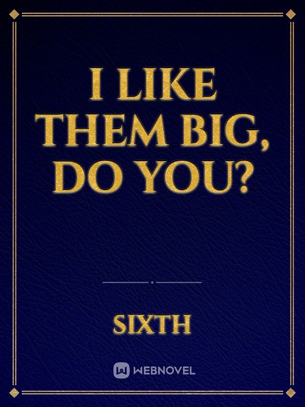 I like them big, do you? Book