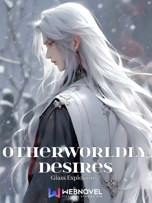 Otherworldly Desires