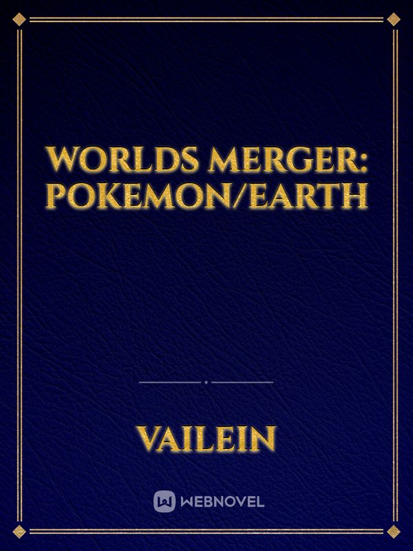 Worlds merger: pokemon/earth