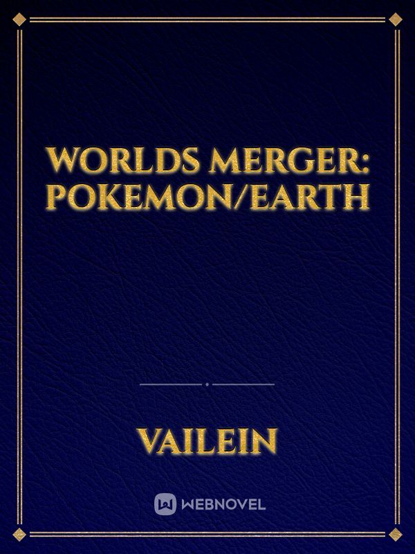 Worlds merger: pokemon/earth