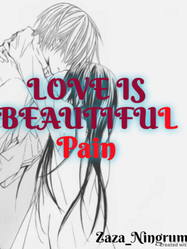Love Is Beautiful Pain