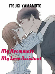 My Roommate , My Love Assistant Book