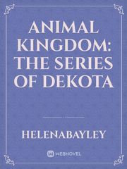 Animal Kingdom: The series of Dekota Book