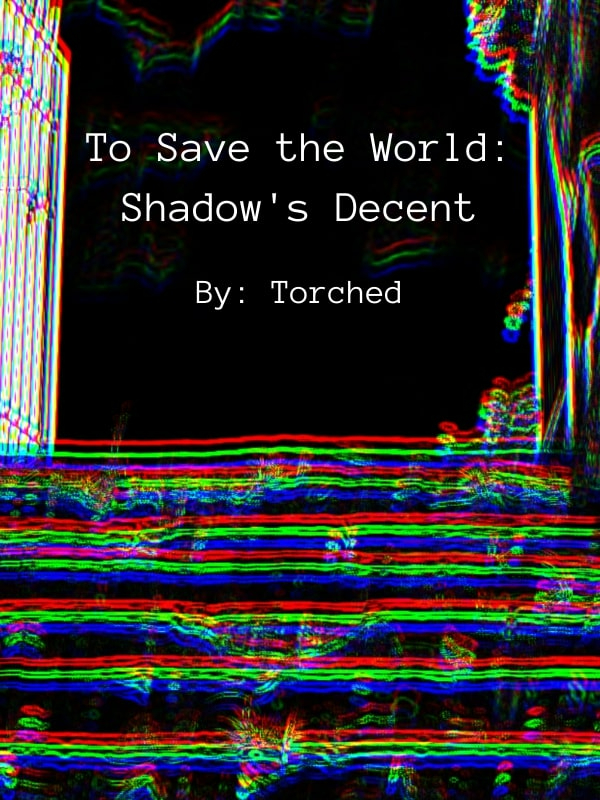 To Save the World: Shadow's Descent