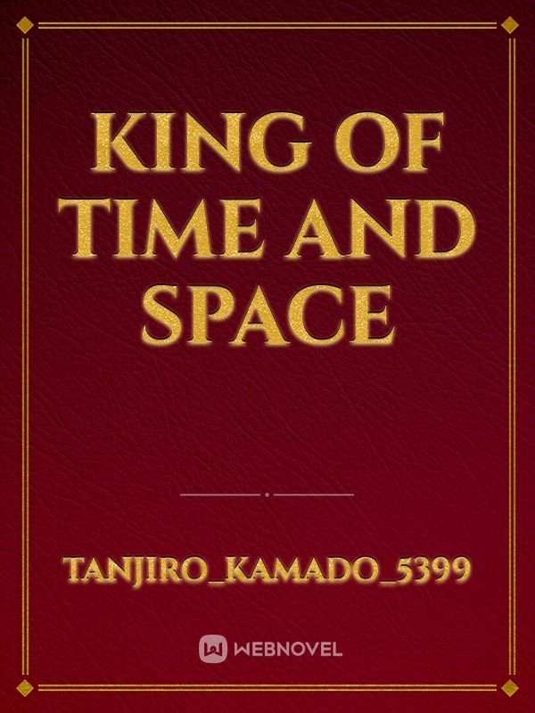 KING OF TIME AND SPACE