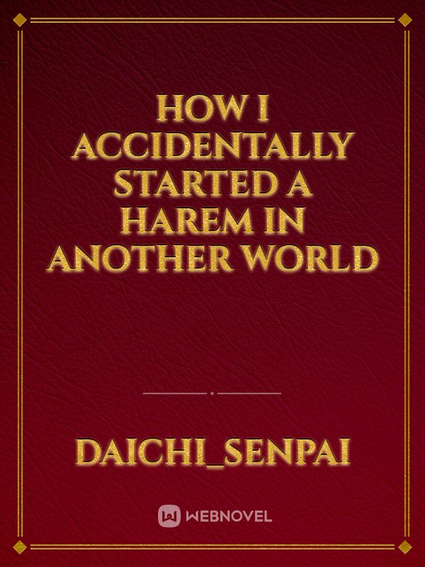 How I accidentally started a harem in another world