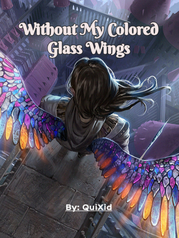 Without My Colored Glass Wings