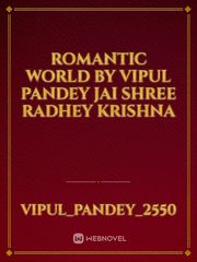 Romantic world by vipul pandey Jai Shree Radhey krishna Book