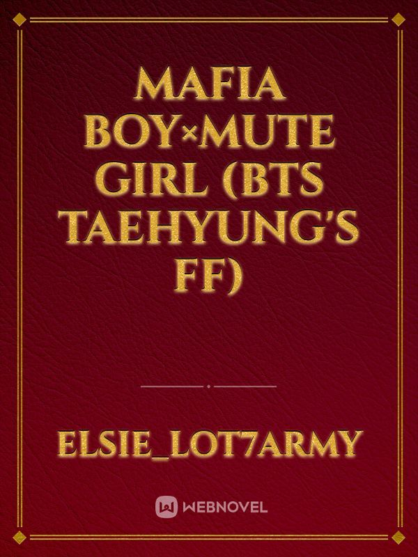 Mafia boy×Mute girl (BTS Taehyung's Ff) Book