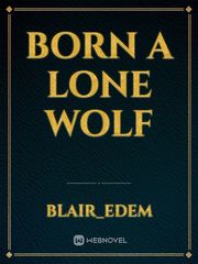 Born A lone wolf Book