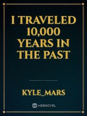 I traveled 10,000 years in the past Book