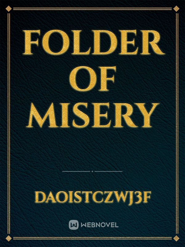 Folder of misery