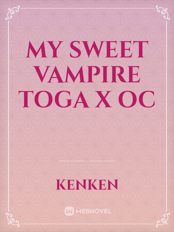 My sweet vampire Toga x Oc Book