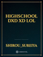 highschool dxd xd lol Book