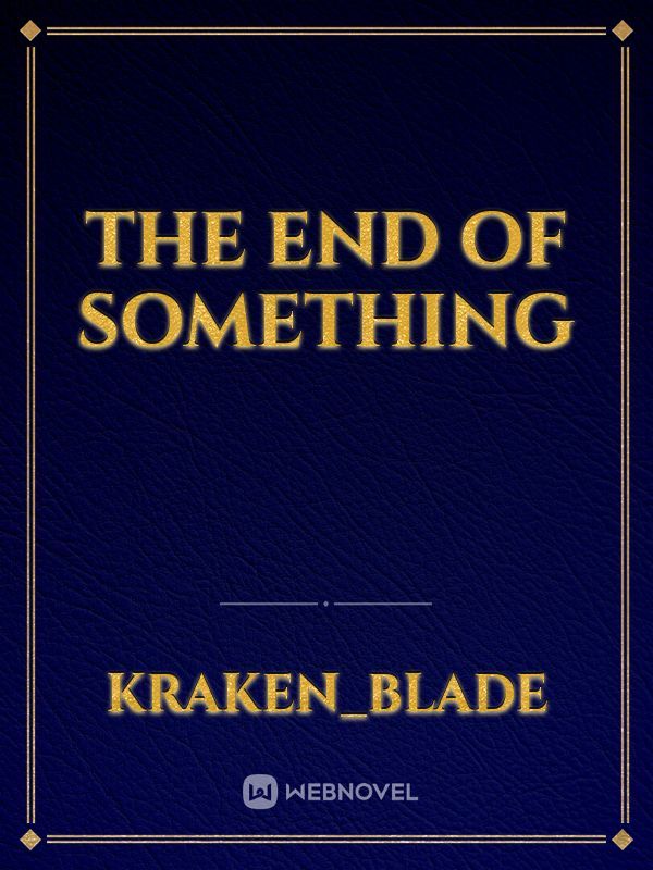 The end of something