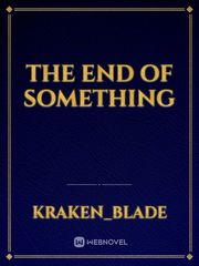 The end of something Book