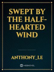 Swept by The Half-Hearted Wind Book