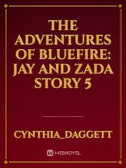 The adventures of Bluefire:  Jay and Zada Story 5 Book