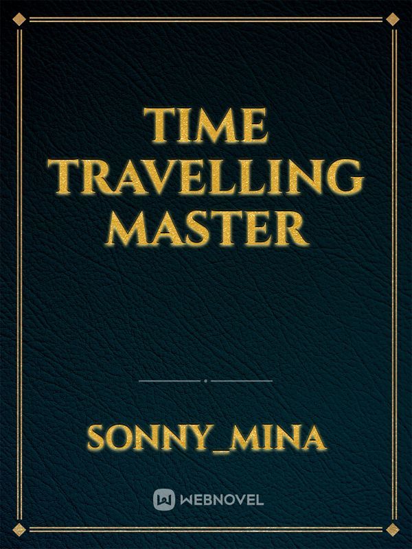 Time Travelling Master