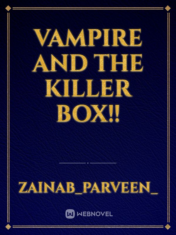 vampire and the killer box!! Book