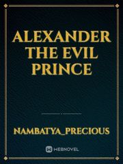 Alexander the evil prince Book
