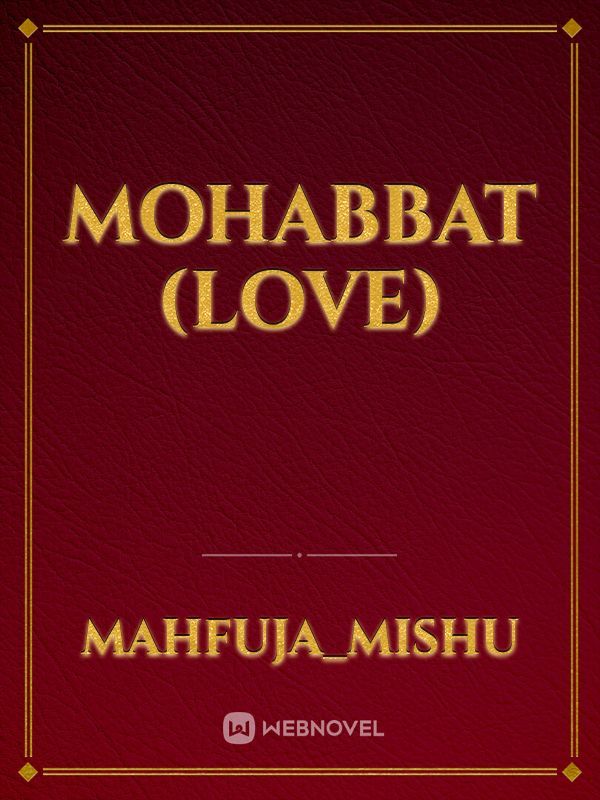 Mohabbat (Love)