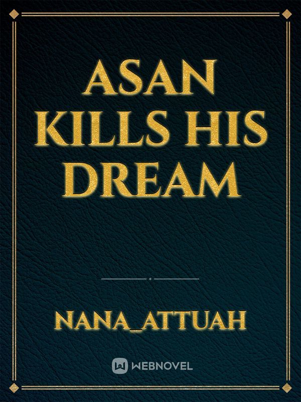 Asan kills his dream