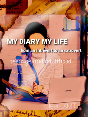 MY DIARY MY LIFE from an Introvert to extrovert Adulthood and teenage Book
