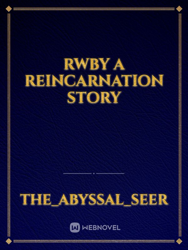 Rwby a reincarnation story