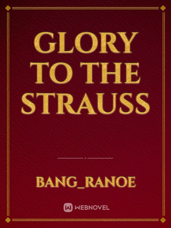 Glory To The Strauss