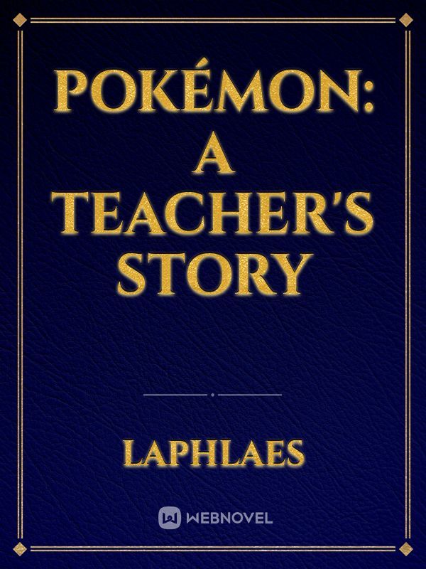 Pokémon: A Teacher's Story