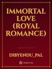 IMMORTAL LOVE (Royal Romance) Book