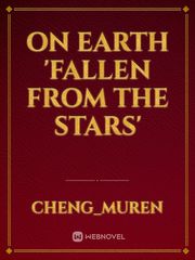 ON EARTH 'fallen from the stars' Book