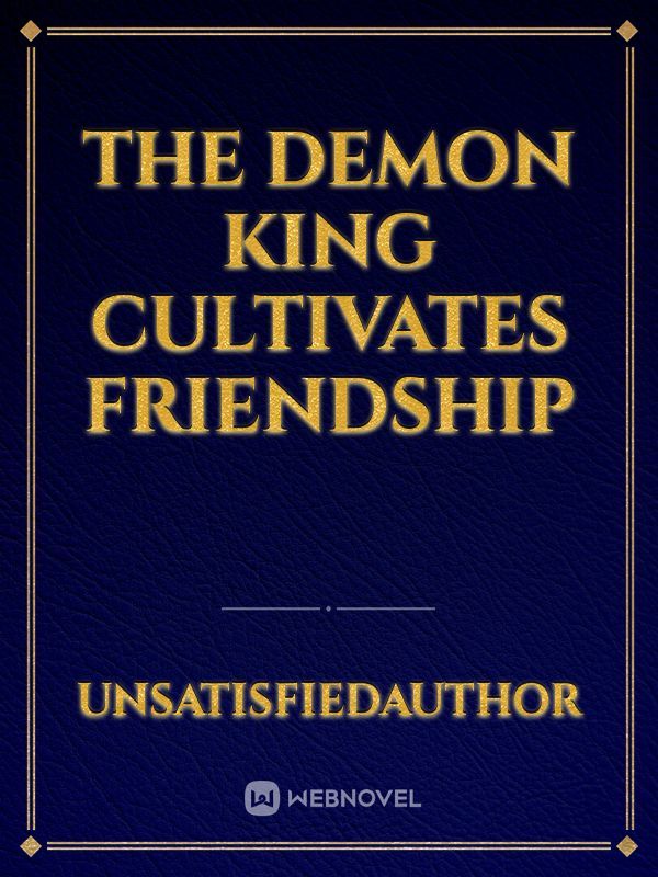 The Demon King Cultivates Friendship