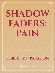 SHADOW 
FADERS:
PAIN Book