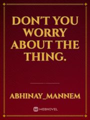 Don't you worry about the Thing. Book