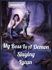 My Boss Is A Demon Slaying Lycan Book