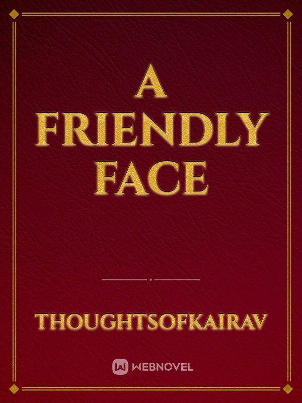 A Friendly Face