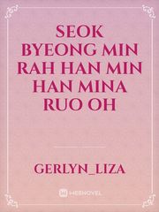 Seok Byeong
Min Rah
Han min
Han mina
Ruo oh Book
