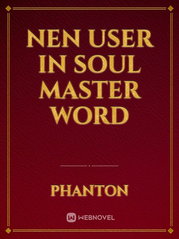 nen user in soul master word