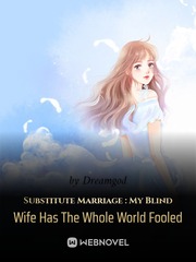 Substitute Marriage : My Blind Wife Has The Whole World Fooled Book