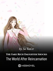 The Fake Rich Daughter Shocks The World After Reincarnation Book