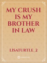 My crush is my brother in law Book